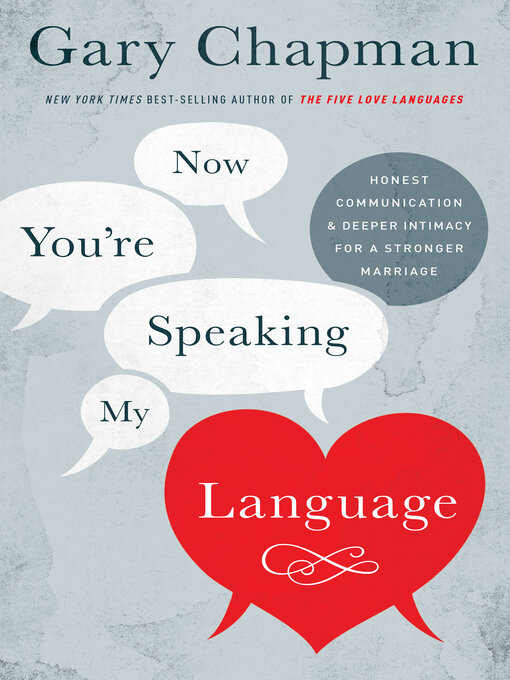 Title details for Now You're Speaking My Language by Gary Chapman - Available